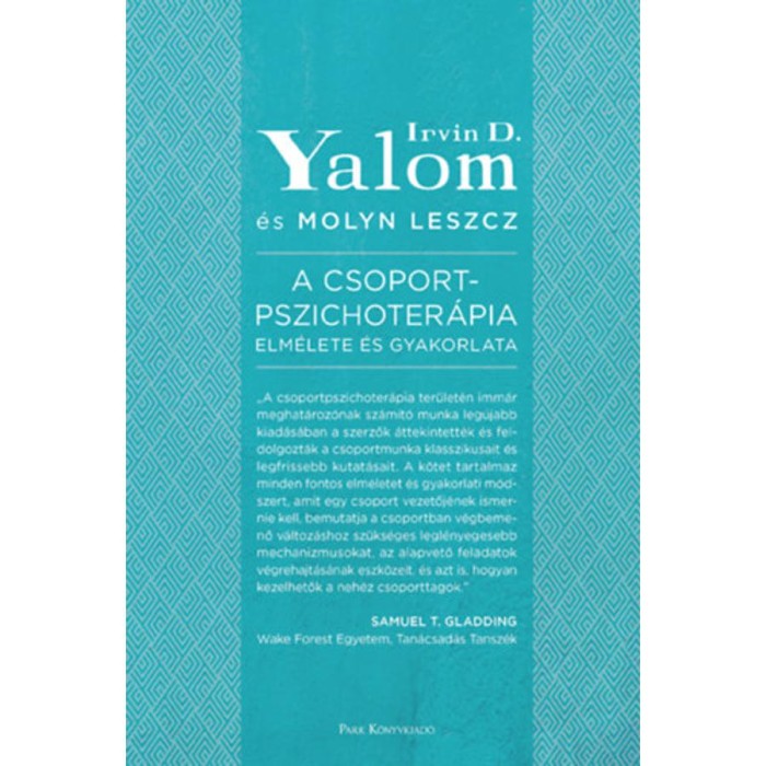 A csoportpszichoter&aacute;pia elm&eacute;lete &eacute;s gyakorlata - Irvin D. Yalom