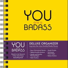 You Are a Badass Deluxe Organizer 17-Month 2023-2024 Monthly/Weekly Planner Cale