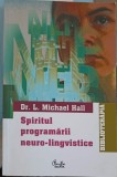 Spiritul Programarii Neuro-Lingvistice - L. Michael Hall, Curtea Veche, Psihologie, 398 pagini