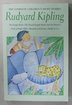 THE COMPLETE CHILDREN &amp;#039;S SHORT STORIES by RUDYARD KIPLING , 2004, COPERTA BROSATA foto