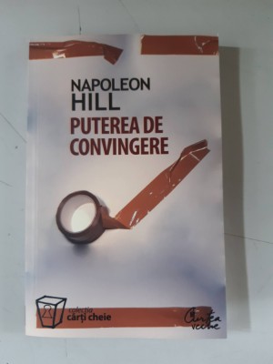 Puterea de convingere - Napoleon Hill foto