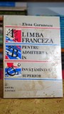 Limba franceza pentru admiterea in invatamantul superior - Elena Gorunescu