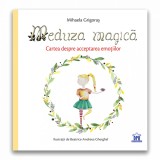 MEDUZA MAGICA - Carte despre acceptarea emotiilor