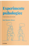 Descopera psihologia. Experimente psihologice - Jose Ramon Alonso