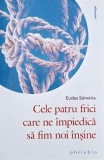 Carte "Cele patru frici care ne impiedica sa fim noi insine" - Eudes Semeria, anticariat