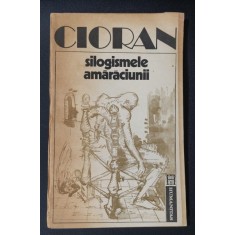 SILOGISMELE AMARACIUNII - CIORAN