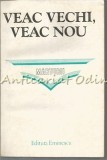 Cumpara ieftin Veac Vechi, Veac Nou. Grigore V. Maniu in Publicistica - Studii Literare, Ed. Eminescu, 1985, 440 pagini