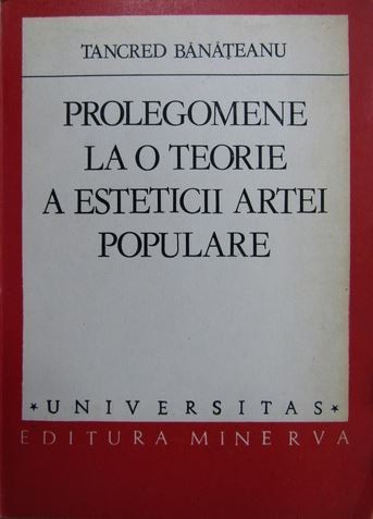 Prolegomene la o teorie a esteticii artei populare - Tancred Banateanu