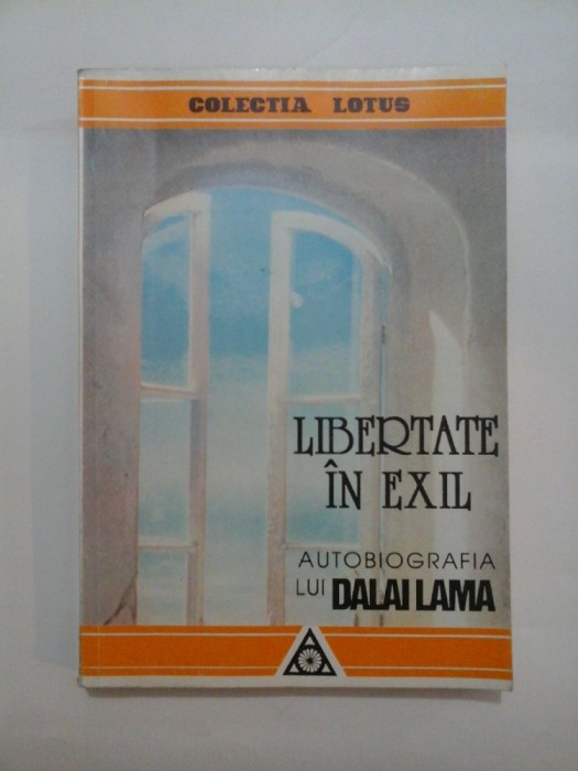 LIBERTATE IN EXIL AUTOBIOGRAFIA lui DALAI LAMA
