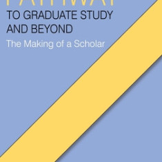 The Black Student's Pathway to Graduate Study and Beyond: The Making of a Scholar