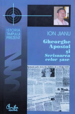 Gheorghe Apostol Si Scrisoarea Celor Sase - Ion Jianu , X149 foto
