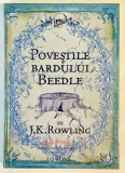 Povestile Bardului Beedle in limba romana, J.K. Rowling, 2008, Egmont