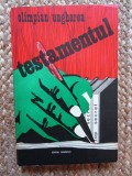 OLIMPIAN UNGHEREA - TESTAMENTUL CU DEDICATIE SI AUTOGRAF