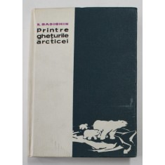 PRINTRE GHETURILE ARCTICEI de KONSTANTIN BADIGHIN , 1962