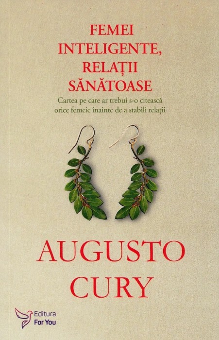 Femei Inteligente, Relatii Sanatoase ,Augusto Cury - Editura For You