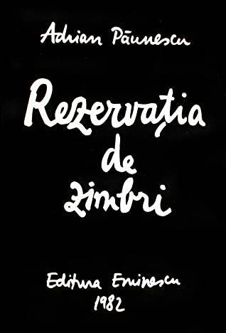 Adrian Paunescu - Rezervația de zimbri