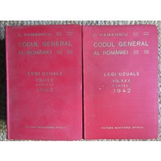 CODUL GENERAL AL ROMANIEI - LEGI UZUALE , VOLUMUL XXX PARTEA I si II de C. HAMANGIU , APARUTA 1942