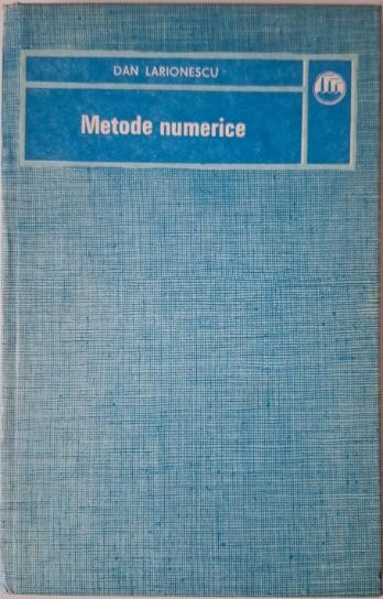 Metode numerice &ndash; Dan Larionescu