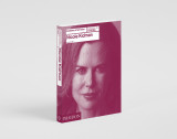 Nicole Kidman: Anatomy of an Actor | Alexandre Tylski, Phaidon Press Ltd