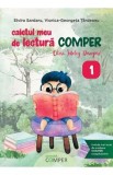 Caiet de lectura Comper Clasa 1 Citesc Inteleg Descopar - Elvira Sardaru, Viorica-Georgeta Tadeanu
