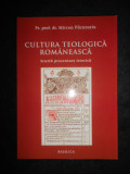 Mircea Pacurariu - Cultura teologica romaneasca. Scurta prezentare istorica