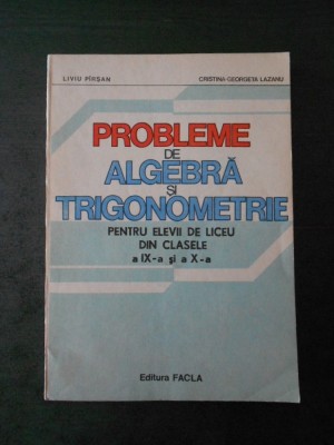 LIVIU PARSAN - PROBLEME DE ALGEBRA SI TRIGONOMERIE clasele a IX-a si a X-a foto