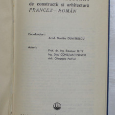 DICTIONAR ILUSTRAT DE CONSTRUCTII SI ARHITECTURA FRANCEZ-ROMAN de DUMITRU DUMITRESCU 1973