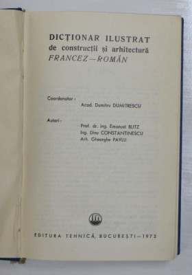 DICTIONAR ILUSTRAT DE CONSTRUCTII SI ARHITECTURA FRANCEZ-ROMAN de DUMITRU DUMITRESCU 1973 foto