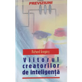 VIITORUL CREATORILOR DE INTELIGENTA-RICHARD GREGORY-222004