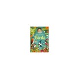 Carte Wild Your World: Birds, Ilustrata de Camilla De La Bedoyere &amp; Philip Giordano, Ghid despre Pasari pentru Copii 5-8 ani