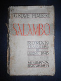 Gustave Flaubert - Salambo (1913, prima editie tiparita in Romania)