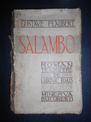 Gustave Flaubert - Salambo (1913, prima editie tiparita in Romania) foto