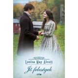 J&oacute; feles&eacute;gek - Louisa May Alcott