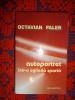 Autoportret intr-o oglinda sparta - Octavian Paler / 303 pagini, cartonata