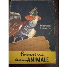 POVESTIRI DESPRE ANIMALE de ERNEST THOMPSON SETON , ILUSTRATA DE AUTOR ,