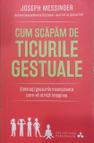 Cum scapam de ticurile gestuale