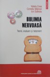 Bulimia nervoasa. Teorie, evaluare, tratament - Violeta Enea