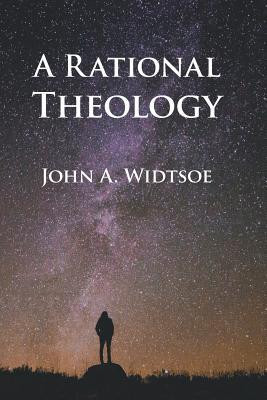 A Rational Theology: As Taught by the Church of Jesus Christ of Latter-Day Saints foto