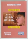 SATISFACTII MATEMATICE , MATEMATICA DISTRACTIVA de ARMAND MARTINOV , 2018