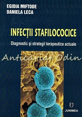 Infectii Stafilococice - Egidia Miftode, Daniela Leca foto