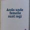 ACOLO UNDE FEMEILE SUNT REGI de CHRISTIE WATSON , 2017