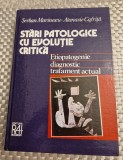 Stari patologice cu evolutia critica Etiopatogenie diagnostictratament Marinescu