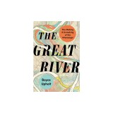 The Great River: The Making and Unmaking of the Mississippi