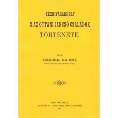 K&amp;eacute;zdiv&amp;aacute;s&amp;aacute;rhely s az ottani Jancs&amp;oacute; csal&amp;aacute;dok t&amp;ouml;rt&amp;eacute;nete - Bakk Endre foto