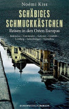Sch&auml;biges Schmuckk&auml;stchen : Reisen in den Osten Europas.