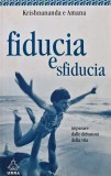 Fiducia e sfiducia: Imparare dalle delusioni della vita - 2004 - Krishnananda E Amana (AL228)