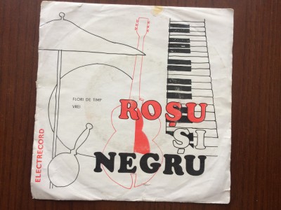 rosu si negru flori de timp vrei disc single vinyl muzica pop rock EDC 10551 VG+ foto