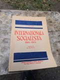 Internaționala Socialistă 1864-1914 - I. Felea