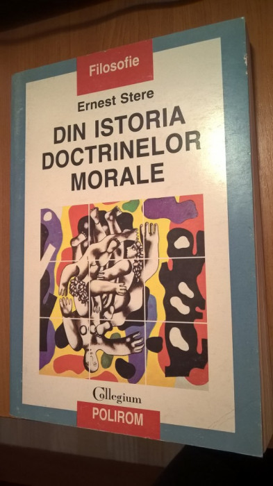 Ernest Stere - Din istoria doctrinelor morale (Editura Polirom, 1998)