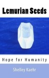 Lemurian Seeds: Hope for Humanity